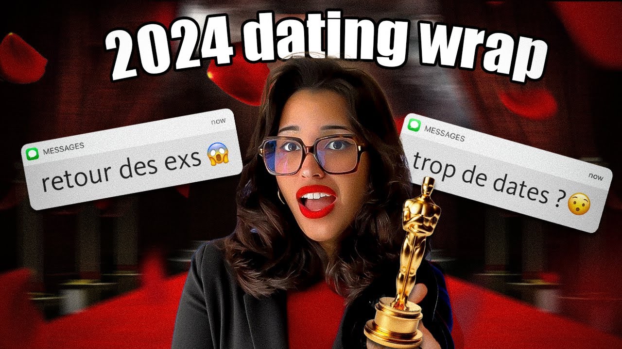 2024 DATING WRAPPED (de manière très professionnelle) - YouTube