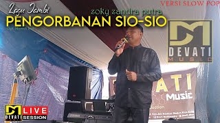 Pengorbanan Sio Sio - Zoky Z.P | Versi Slow Pop | Lagu Daerah jambi