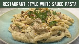 Restaurant Style White Sauce Pasta | Creamy & Cheesy White Sauce Cheese Pasta | Easy Pasta Recipe