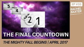 33 “5...4...3...2...1” | The Lord’s Countdown and the Opening of the Seals | 2017 to 2022