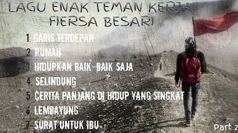 FIERSA BESARI - LAGU BAPER TERBAIK (TANPA IKLAN) part 2