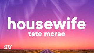 Tate McRae - Housewife (Lyrics)