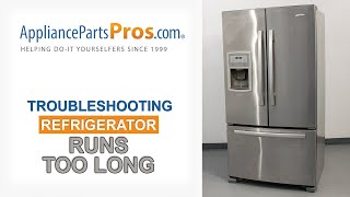Refrigerator Running Too Long? - Top 7 Reasons & Fixes - Kenmore, Whirlpool, GE & more