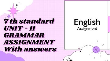 7TH STD UNIT -II ENGLISH GRAMMAR ASSIGNMENT  || WITH ANSWERS #7thstandard #assignment #english