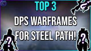 Top 3 DPS Warframes that EVERYONE needs in Steel Path Warframe 2023