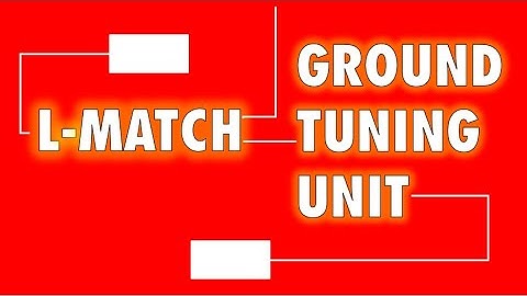 Use an L match as a ground tuning unit