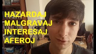 HAZARDAJ MALGRAVAJ INTERESAJ AFEROJ