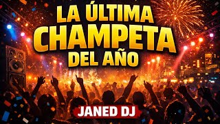 LA ÚLTIMA DEL AÑO ❌ JANED DJ (CHAMPETA 2025)