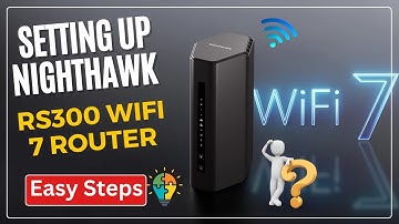 Setting up Nighthawk RS300 WiFi 7 Router