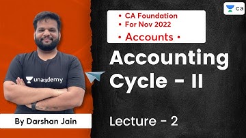 L2: Accounting Cycle - II | Darshan Jain | CA Foundation Accounts