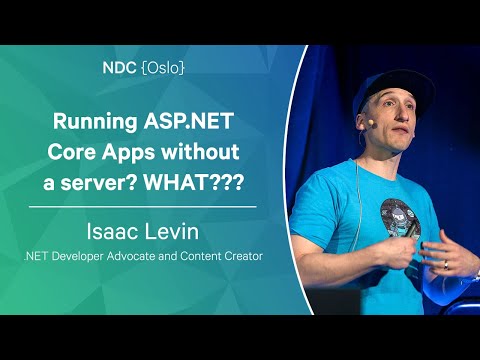 Running ASP.NET Core Apps without a server? WHAT??? - Isaac Levin - NDC Oslo 2023