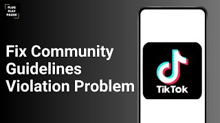 How to Fix Tiktok Community Guidelines Violation Problem ?