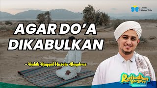 AGAR DO'A DI KABULKAN || HABIB HAYQAL HUSEIN ALAYDRUS | KAJIAN HADIST ARBAIN ( PART 10 )