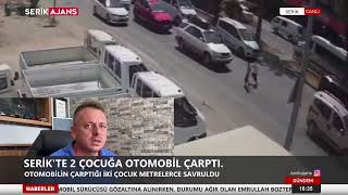 Serik'te otomobilin çarptığı iki çocuk metrelerce savruldu