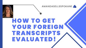 How to get your foreign transcripts evaluated!