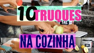 10 TRUQUES NA COZINHA QUE TODO MUNDO DEVE SABER!!! | Camila Lima