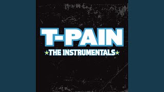 Video thumbnail of "T-Pain - Buy U A Drank (Shawty Snappin') (Instrumental)"