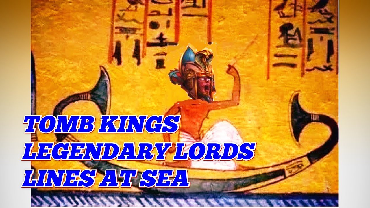 Tomb Kings Legendary Lords Lines at Sea. Total War Warhammer 2