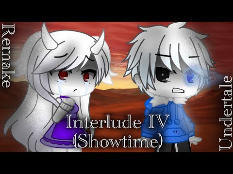 Interlude IV (Showtime) (GCMV) (Undertale) (Remake)