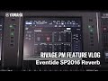 Yamaha RIVAGE PM Feature Vlog – Eventide SP2016