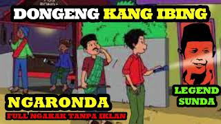 DONGENG KANG IBING LUCU FULL NGARONDA #kangibing #dongeng #dongengsunda