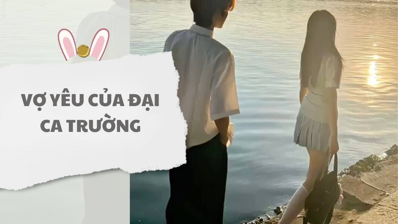 [ TRUYỆN AUDIO ] Vợ yêu của đại ca trường (Full) | xì teen Audio