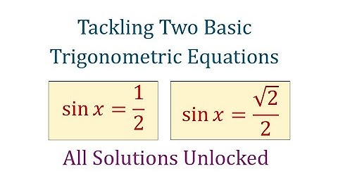 Solve Two Trig Equations sin⁡ x=1/2 and sin⁡ x=√2/2. Find All the Solutions Using the Unit Circle.