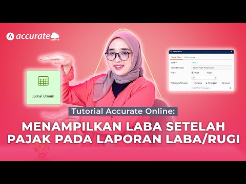 Tutorial Accurate Online: Menampilkan Laba Setelah Pajak Pada Laporan Laba Rugi