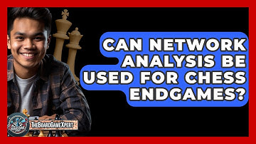 Can Network Analysis Be Used For Chess Endgames? - The Board Game Xpert