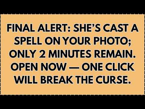 FINAL ALERT: She’s cast a spell on your photo; only 2 minutes remain. Open now...