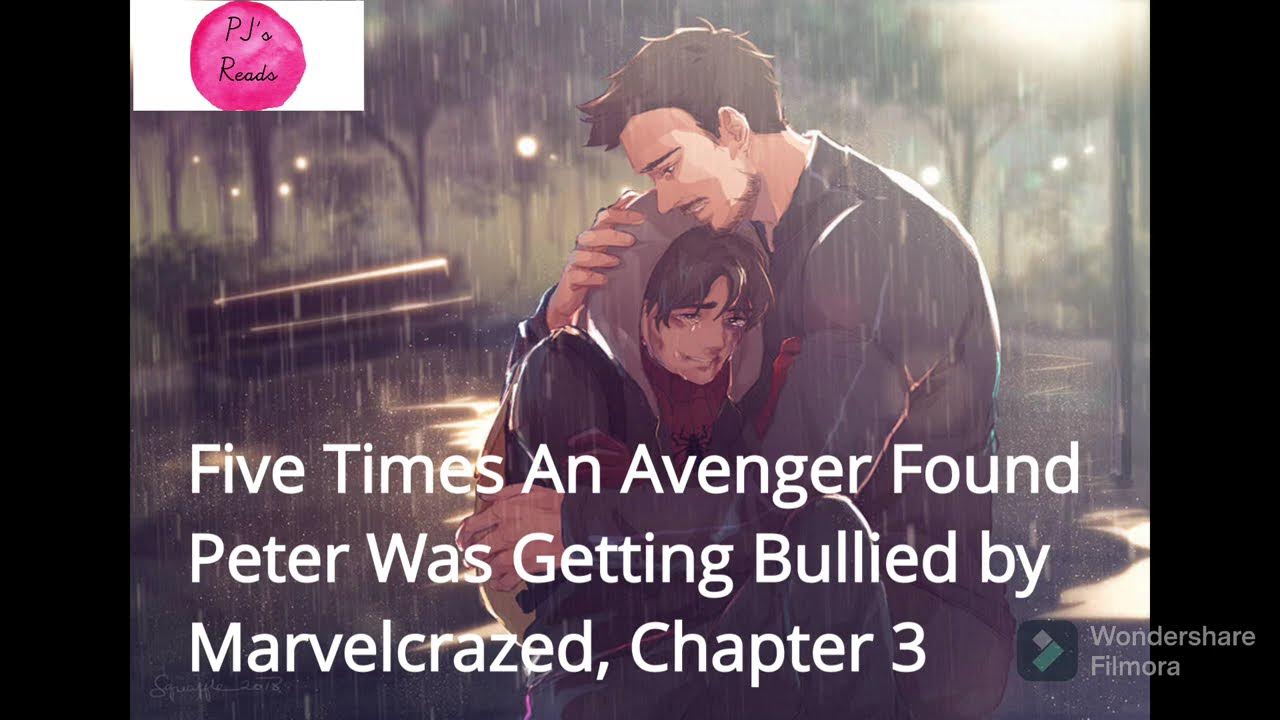 Ch 3 five times an avenger found out peter was getting bullied a mcu