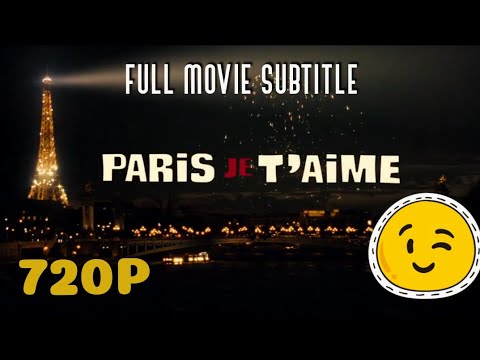 Paris, Je T'aime | Paris I Love You Full Movie English Subtitle HD (turn on CC) VPN required.