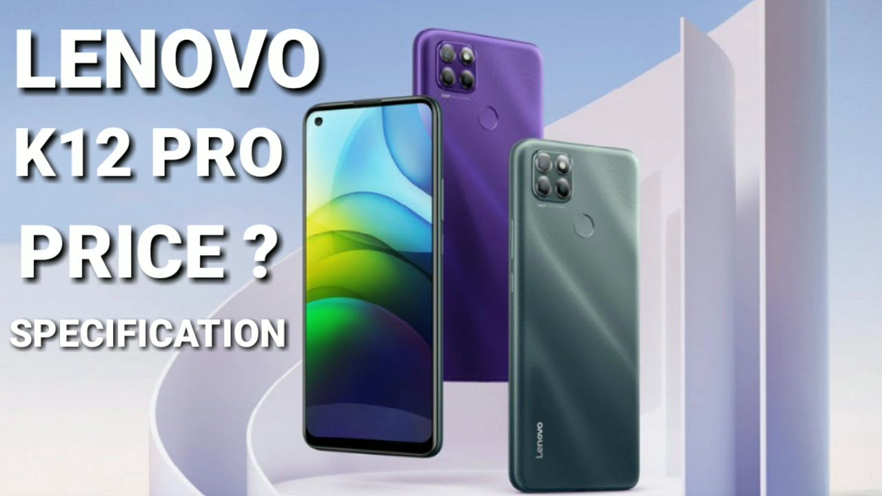 LENOVO K12 PRO / LATEST MOBILE  / LAUNCH  / DISPLAY / MEMORY / CAMERA / PRICE / FULL Specification