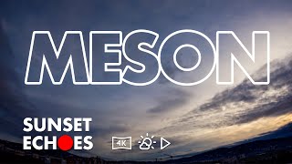 Meson Meditation - Thursday, December 22, 2022 - 4K sunset time lapse