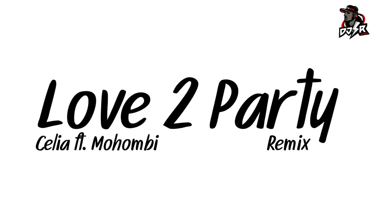 Celia Ft. Mohombi - Love 2 Party 3CHA CHADOW MIX DJSR.COM
