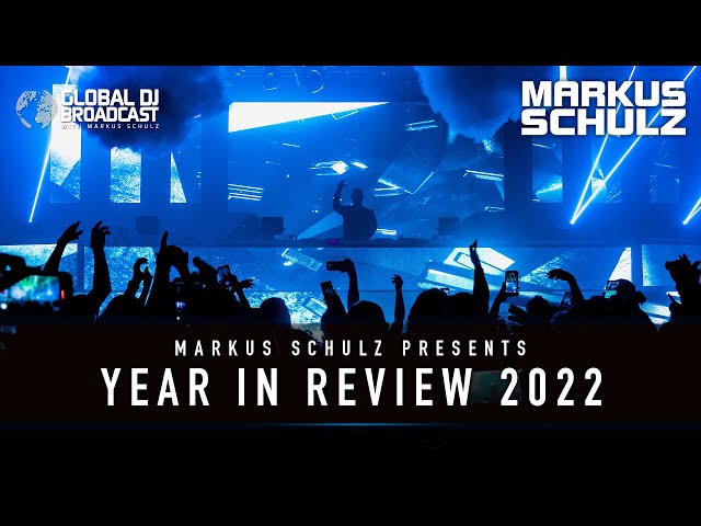 Markus Schulz - Global DJ Broadcast Year in Review 2022 Part 1