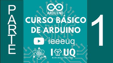 Curso de Arduino Parte 1- Introducción / IEEEUQ