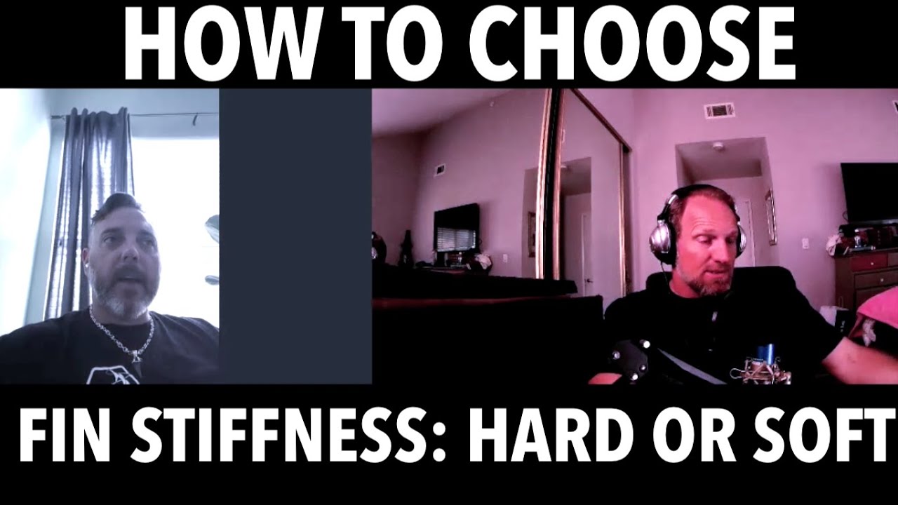 FIN STIFFNESS: Hard vs Soft