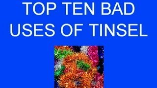 Top Ten Bad Uses Of Tinsel