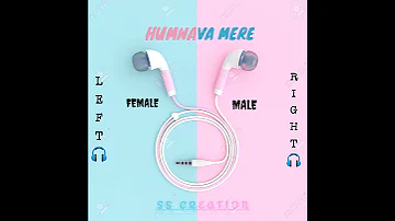 HUMNAVA MERE , FEMALE N MALE VOICE. USE 🎧 MUST FOR BETTER EXPERIENCE 🥰