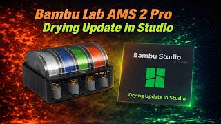 Bambu Lab AMS 2 Pro Drying Update H2C/H2D
