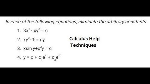 Eliminate the arbitrary constants: 3x^2-xy^2=c , xy^2 -1=cy, xsiny+x^2y=c, y=x+C1e^x+C2e^(-x)