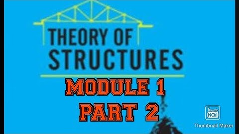 Theory of structures  | Module1 | Part 2