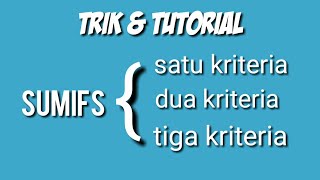 TUTORIAL SUMIFS TIGA KRITERIA,  SUMIFS DUA KRITERIA dan SUMIF SATU KRITERIA || Tutorial Excel