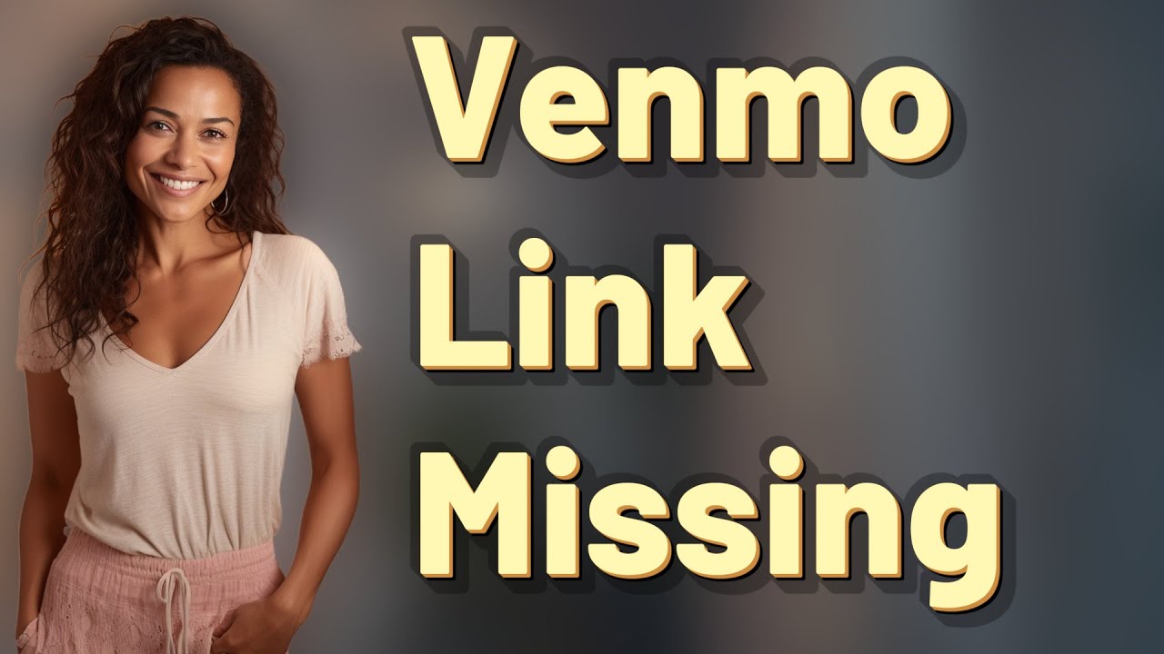 Why Is My Linked Account Missing in Venmo Settings?