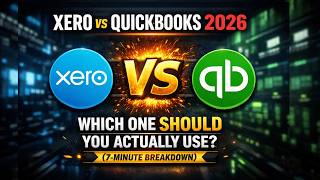 Xero vs QuickBooks 2026: Which One Should You Actually Use? (7-Minute Breakdown)