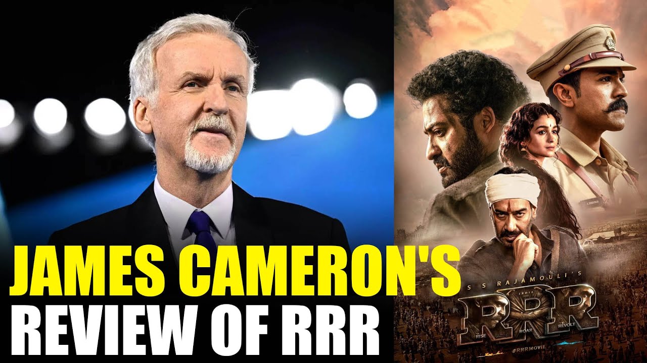 Avatar Director James Cameron's Review of RRR Movie | SS Rajamouli ...