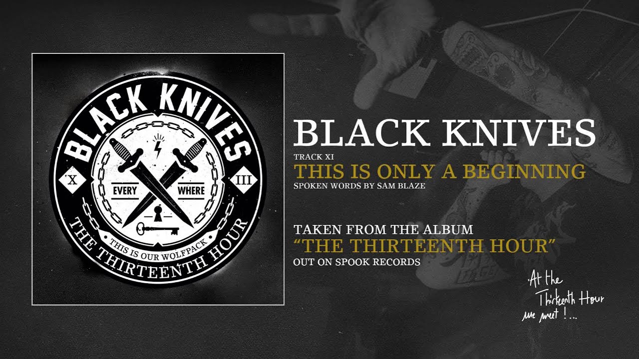 BLACK KNIVES - This Is Only A Beginning (feat Sam Blaze) (Full Album Stream)