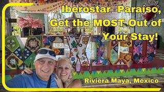 Iberostar Paraiso, Rivera Maya Mexico,  Get the MOST Out of Your Stay