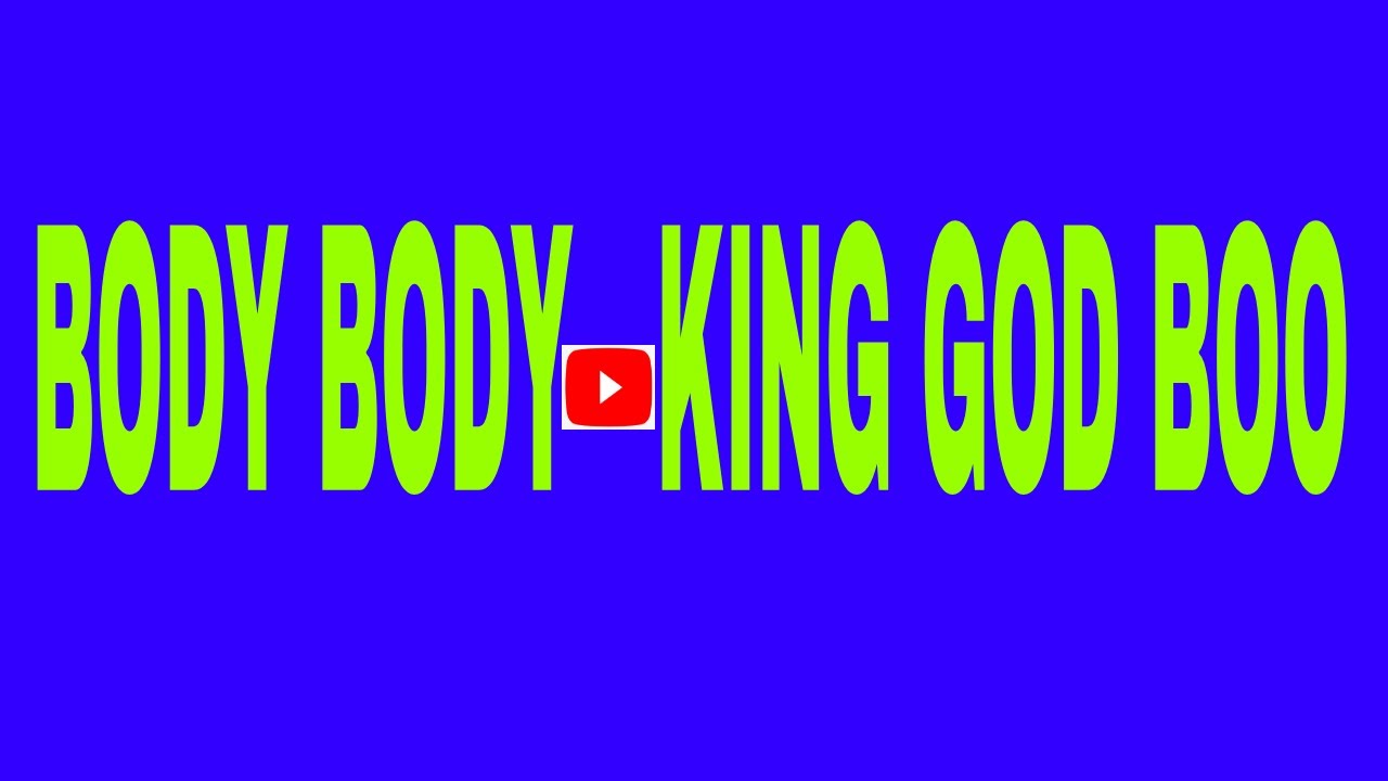 BODY BODY - KING GOD BOO.      (Rap 2019)🔥🔥🔥🔥🔥🔥🔥🔥🔥